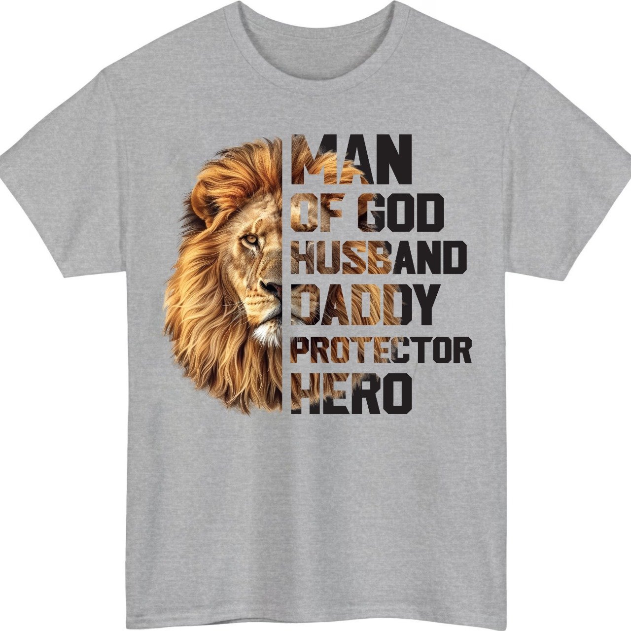Man of God Husband Daddy Protector Hero T-Shirt | Christian Lion Graphic Tee | Faith-Based Father's Day Gift | Men’s Religious Shirt